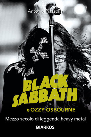 copertina Black Sabbath e Ozzy Osbourne. Mezzo secolo di leggenda dark e heavy metal