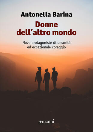 copertina Donne dell\'altro mondo. Nove protagoniste di umanità ed eccezionale coraggio