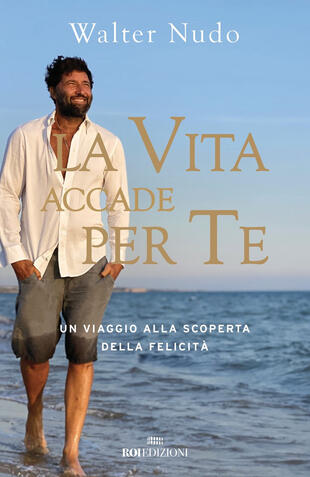 copertina La vita accade per te. Un viaggio alla scoperta della felicità