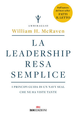 copertina La leadership resa semplice. I principi guida di un navy seal che ne ha viste tante