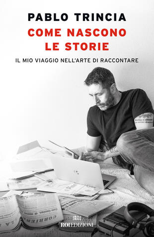 copertina Come nascono le storie. Il mio viaggio nell'arte di raccontare