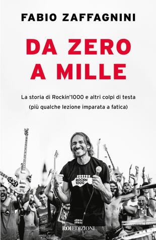 copertina Da zero a mille. La storia di Rockin'1000 e altri colpi di testa (più qualche lezione imparata a fatica)