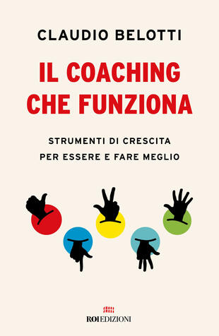 copertina Il coaching che funziona. Strumenti di crescita per essere e fare meglio