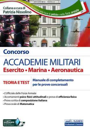 copertina Concorso Accademie militari. Esercito, marina, aeronautica. Teoria e test. Manuale di completamento delle prove concorsuali. Con software di simulazione