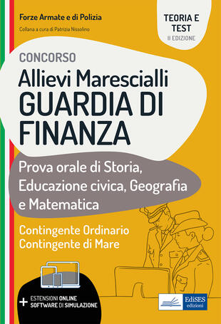 copertina Concorso allievi marescialli Guardia di Finanza. Prova orale di Storia, Educazione civica, Geografia e Matematica. Con espansione online