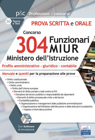 copertina Concorso 304 Funzionari MIUR Ministero Istruzione. Prova scritta e orale. Manuale e quesiti per la preparazione alle prove. Con espansione online. Con software di simulazione