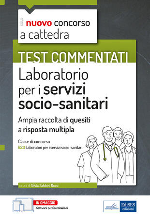 copertina Test commentati Laboratorio per i servizi socio-sanitari. Per la preparazione al concorso a cattedra classe B23. Con software di simulazione