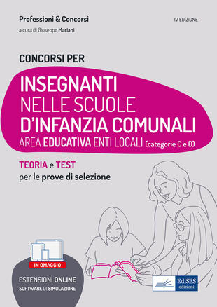 copertina Concorsi Insegnanti nelle scuole d'infanzia comunali. Teoria e test per la preparazione a tutte le prove di selezione. Con software di simulazione