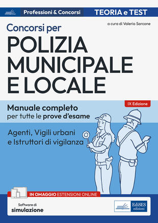 copertina Concorso Polizia municipale. Agenti di polizia e locale e istruttori di vigilanza. Manuale completo per le prove d'esame. Con aggiornamento online. Con software di simulazione