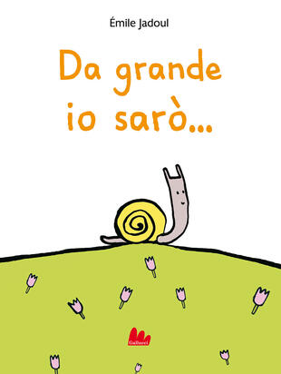 copertina Da grande io sarò.... Ediz. a colori