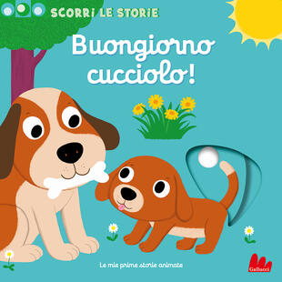 copertina Buongiorno cucciolo! Scorri le storie. Ediz. a colori