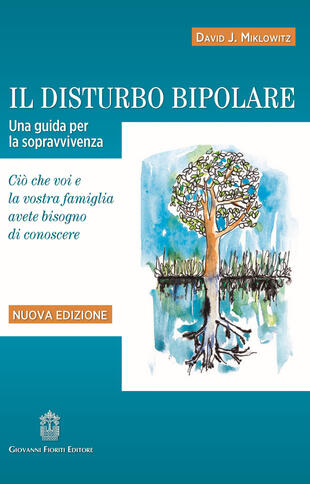 copertina Il disturbo bipolare. Una guida per la sopravvivenza. Ciò che voi e la vostra famiglia avete bisogno di conoscere