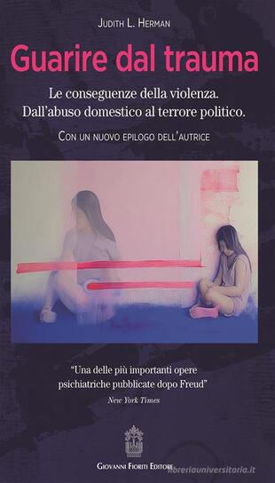 copertina Guarire dal trauma. Le conseguenze della violenza. Dall'abuso domestico al terrore politico