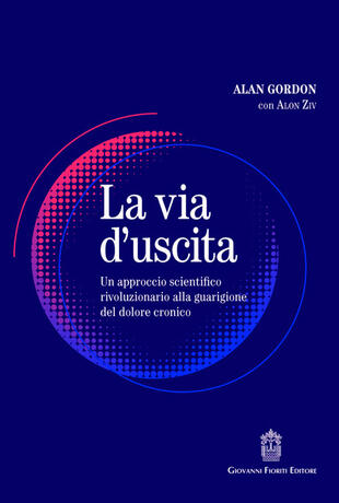 copertina La via d'uscita. Un approccio rivoluzionario e scientificamente provato alla guarigione del dolore cronico