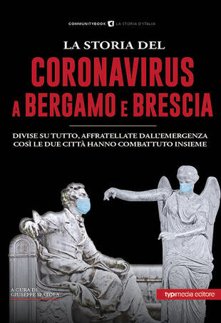 copertina La storia del Coronavirus a Bergamo e Brescia