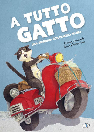 copertina A tutto gatto. Una giornata con Placido Felino. Ediz. a colori