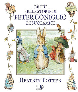 copertina Le più belle storie di peter coniglio e i suoi amici. Ediz. illustrata