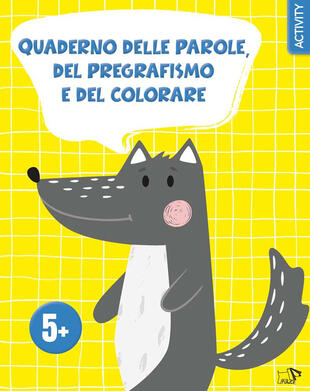 copertina Quaderno delle parole, del pregrafismo e del colorare. Ediz. a colori