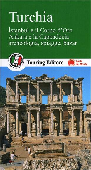 copertina Turchia. Istanbul e il Corno d'Oro, Ankara e la Capadocia, archeologia, spiagge, bazar