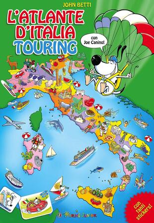 copertina L' atlante d'Italia Touring con Joe Canino. Con adesivi