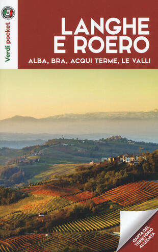 copertina Langhe e Roero. Alba, Bra, Acqui Terme, le valli. Con Carta geografica ripiegata