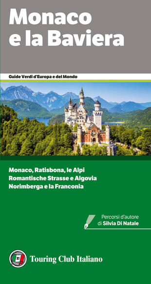 copertina Monaco e la Baviera. Monaco, Ratisbona, le Alpi. Romantische Strasse e Algovia. Norimberga e la Franconia