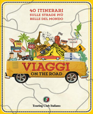 copertina Viaggi on the road. 40 itinerari sulle strade più belle del mondo