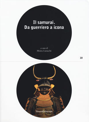 copertina Il samurai da guerriero a icona. Catalogo della mostra (Lugano, 3 maggio-26 agosto 2018). Ediz. a colori