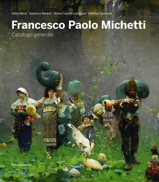 copertina Francesco Paolo Michetti. Catalogo generale. Ediz. illustrata