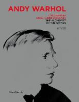 copertina Andy Warhol. L'alchimista degli anni Sessanta. Catalogo della mostra (Monza, 25 gennaio-28 aprile 2019). Ediz. italiana e inglese