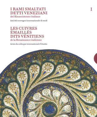 copertina I rami smaltati detti veneziani del rinascimento italiano. Ediz. italiana e francese