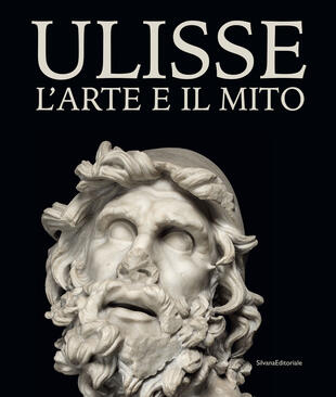 copertina Ulisse. L'arte e il mito. Catalogo della mostra (Forlì, 15 febbraio-21 giugno 2020). Ediz. illustrata