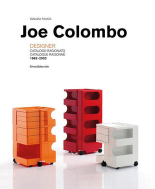 copertina Joe Colombo. Designer. Catalogo ragionato 1962-2020. Ediz. italiana e inglese