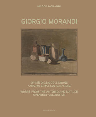 copertina Giorgio Morandi. Opere dalla collezione Antonio e Matilde Catanese. Ediz. italiana e inglese
