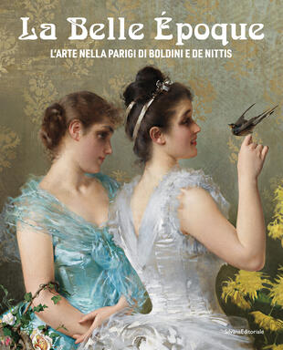copertina La Belle Époque. L'arte nella Parigi di Boldini e De Nittis. Ediz. illustrata