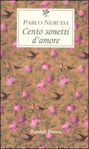 copertina Cento sonetti d'amore. Testo spagnolo a fronte