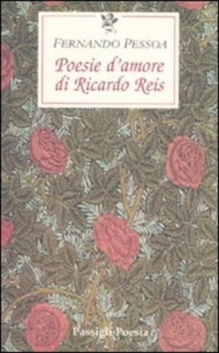 copertina Poesie d'amore di Riccardo Reis. Testo portoghese a fronte