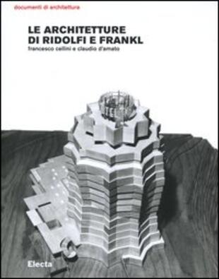 copertina Le architetture di Ridolfi e Frankl. Opere e progetti