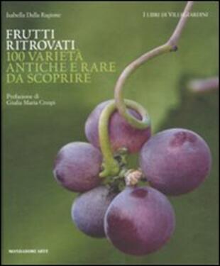 copertina Frutti ritrovati. 100 varietà antiche e rare da scoprire