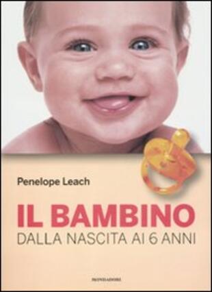 copertina Il bambino. Dalla nascita ai 6 anni