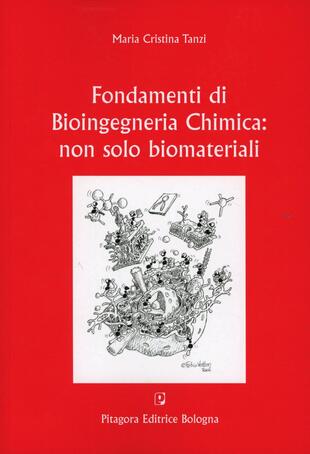 copertina Fondamenti di bioingegneria chimica. Non solo biomateriali