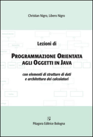 copertina Lezioni di programmazione orientata agli oggetti in Java con elementi di strutture di dati e architettura dei calcolatori
