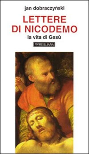 copertina Lettere di Nicodemo. La vita di Ges&ugrave;
