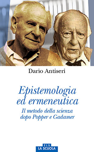 copertina Epistemologia ed ermeneutica. Il metodo della scienza dopo Popper e Gadamer