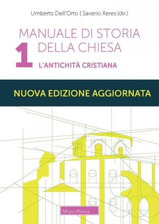 copertina Manuale di storia della Chiesa. Nuova ediz.. Vol. 1: L' antichità cristiana. Dalle origini della Chiesa alla divaricazione tra Oriente ed Occidente (secoli I-V)