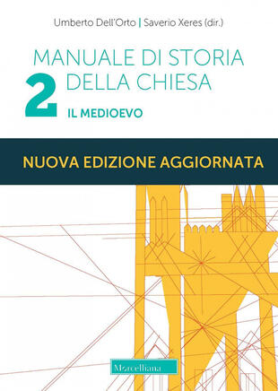 copertina Manuale di storia della Chiesa. Nuova ediz.. Vol. 2: Il Medioevo. Dalla Presenza dei barbari (sec. IV/V) in Occidente al Papato avignonese (1309-1377)