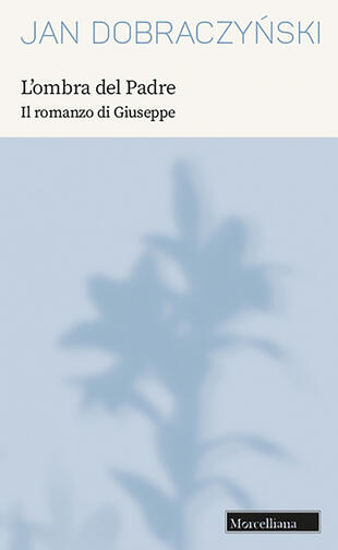 copertina L'ombra del Padre. Il romanzo di Giuseppe. Nuova ediz.