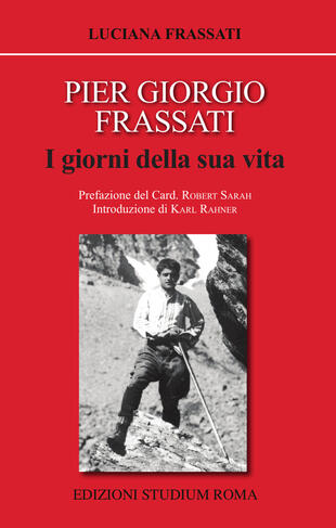 copertina Pier Giorgio Frassati. I giorni della sua vita