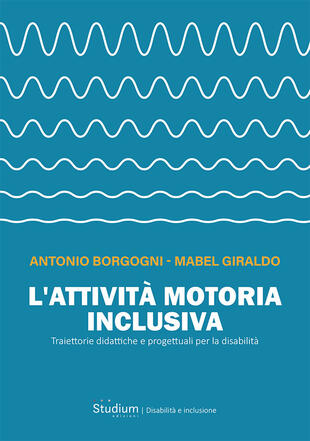 copertina L'attività motoria inclusiva. Traiettorie didattiche e progettuali per la disabilità