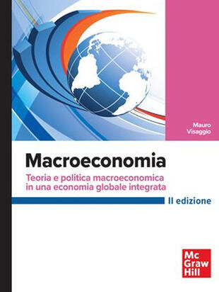 copertina Macroeconomia. Teoria e politica macroeconomica in una economia globale integrata